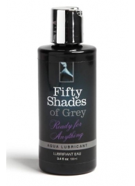 Лубрикант на водной основе Ready for Anything Aqua Lubricant - 100 мл. - Fifty Shades of Grey - купить с доставкой в Йошкар-Оле